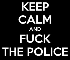 keep-calm-and-fuck-the-police-30